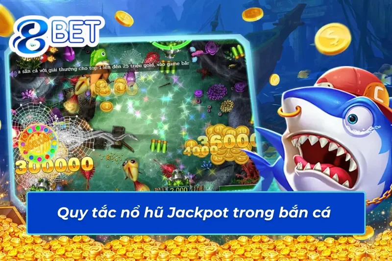 Quy tắc nổ hũ trong bắn cá 88Bet 