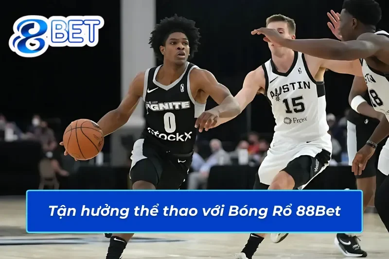 Thế giới cá cược Bóng Rổ 88Bet kịch tính
