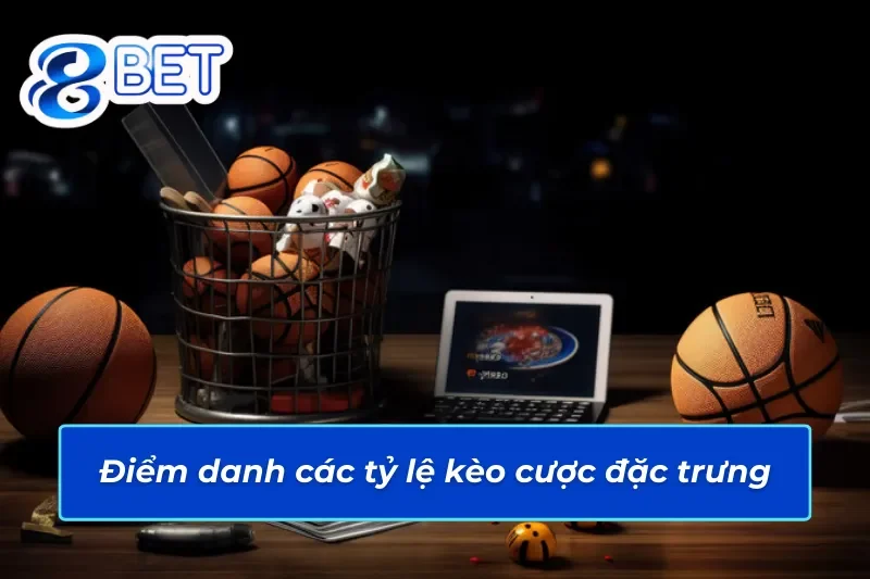 Cửa cược Bóng Rổ 88Bet phong phú và cực kỳ sáng tạo