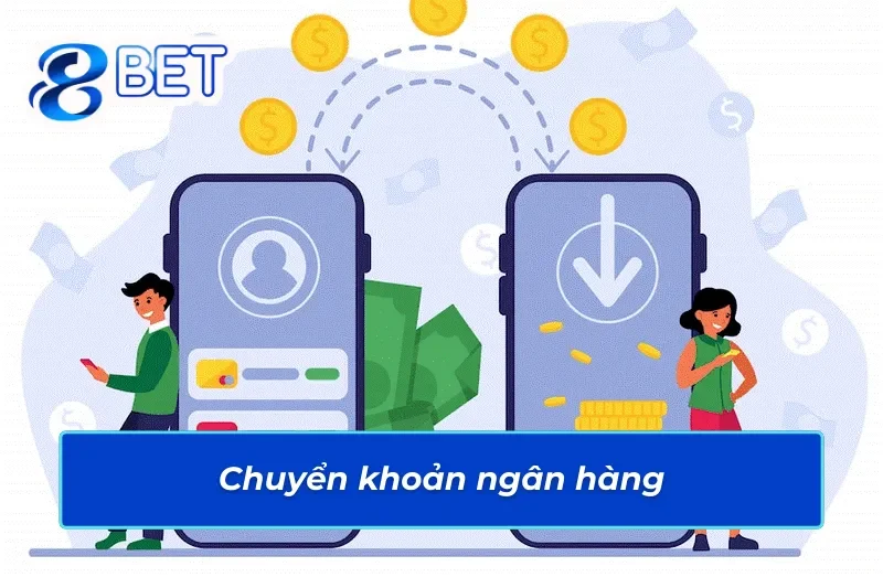 Cách rút tiền 88BET bằng phương thức chuyển khoản ngân hàng