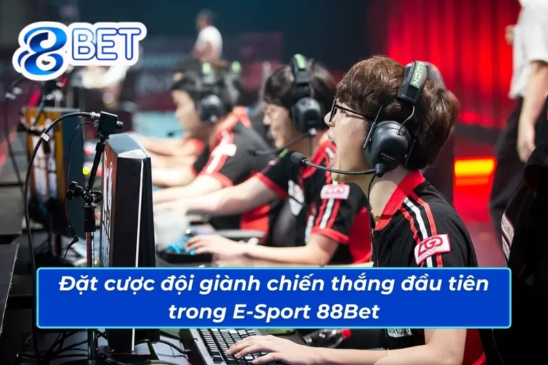 E-Sport 88Bet - Chìm Đắm Với Đam Mê Thể Thao Điện Tử 5 Cá cược đội nào giành chiến thắng đầu tiên trong E-Sport 88Bet