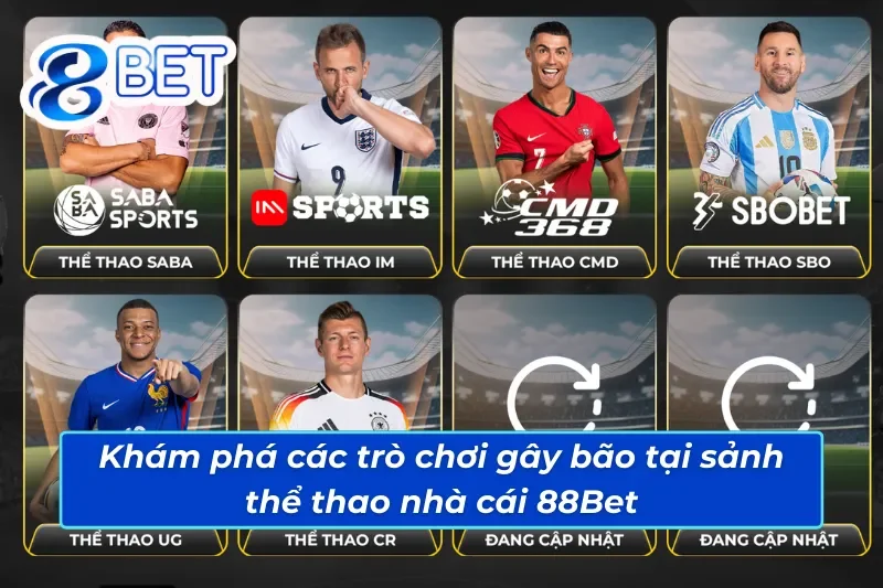 Trải Nghiệm Thể Thao 88Bet Không Giới Hạn Với Top Game 2025 3 Khám phá các trò chơi yêu thích tại sảnh thể thao 88Bet